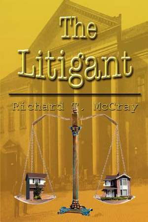 The Litigant de Richard T. McCray