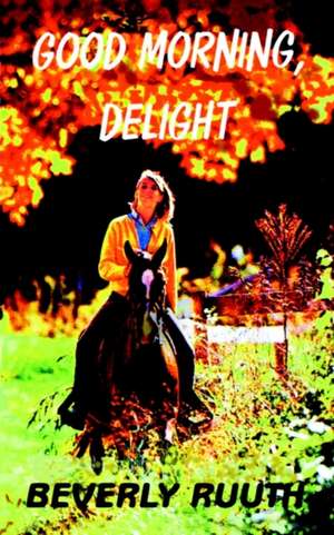 Good Morning, Delight de Beverly Ruuth