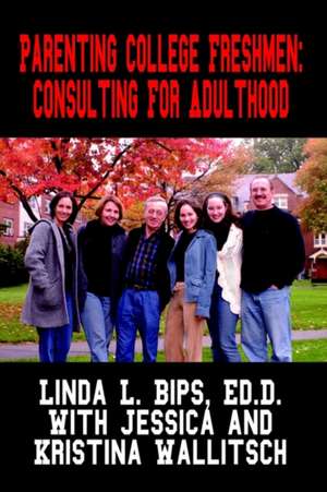 Parenting College Freshmen de Linda L. Bips