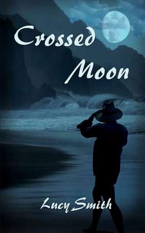 Crossed Moon de Lucy Smith