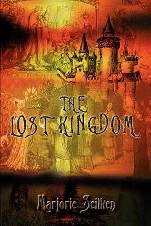 THE LOST KINGDOM de Marjorie Scilken