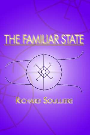 The Familiar State de Richard Soulliere