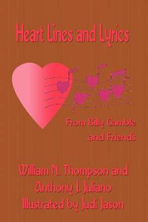 Heart Lines and Lyrics From Billy Gamble and Friends de William Thompson