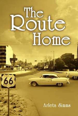 The Route Home de Arleta Simms