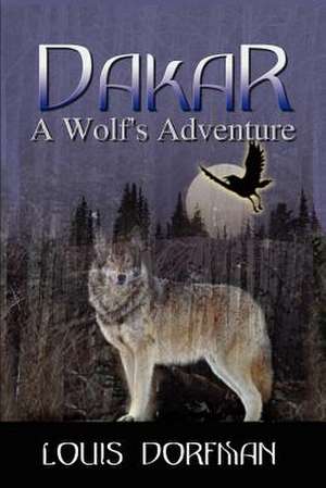 Dakar, A Wolf's Adventure de Louis Dorfman