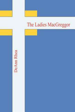 The Ladies MacGreggor de DeAnn Rhea