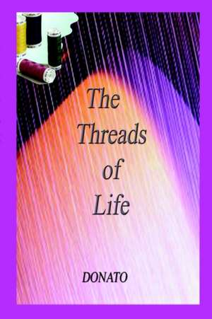 The Threads of Life de Donato