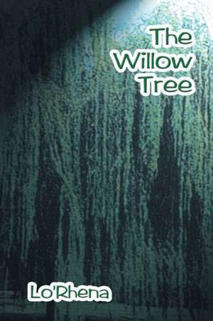 The Willow Tree de Lo Rhena