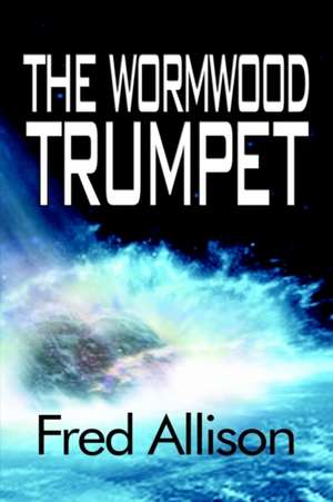 The Wormwood Trumpet de Fred Allison