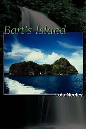 Bart's Island de Lola Neeley