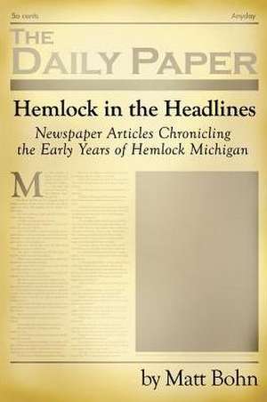 Hemlock in the Headlines de Matt Bohn