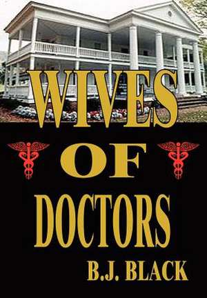 Wives of Doctors de B J Black