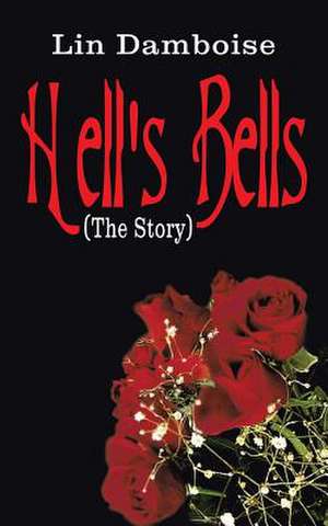 Hell's Bells (the Story) de Lin Damboise