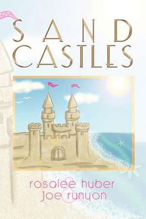 Sand Castles de Rosalee Huber