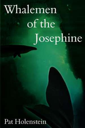 Whalemen of the Josephine de Pat Holenstein