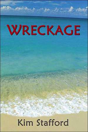 Wreckage de Kim Stafford