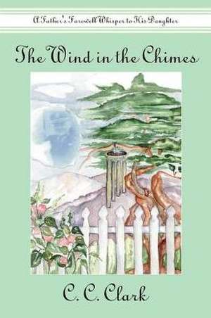 The Wind in the Chimes de C. C. Clark