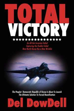 Total Victory de Del Dowdell