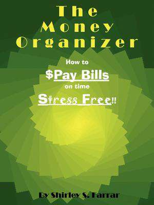 The Money Organizer de Shirley S. Farrar