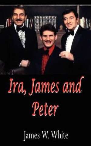 Ira, James and Peter de James W. White