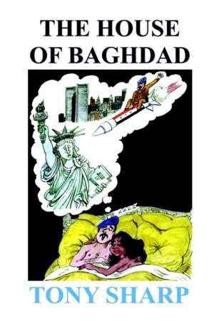 The House of Baghdad de Tony Sharp