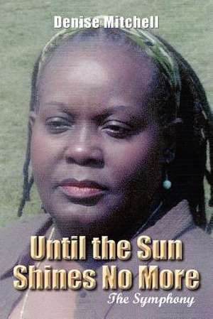 Until the Sun Shines No More de Denise Mitchell