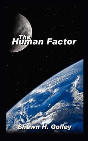The Human Factor de Shawn H. Golley