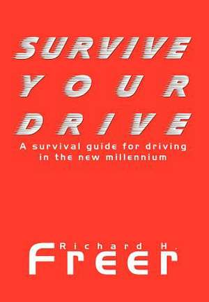 Survive Your Drive de Richard H. Freer