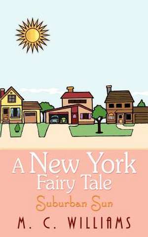 A New York Fairy Tale de M. C. Williams