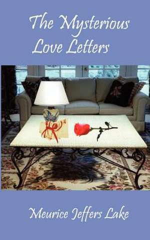 The Mysterious Love Letters de Meurice Jeffers Lake