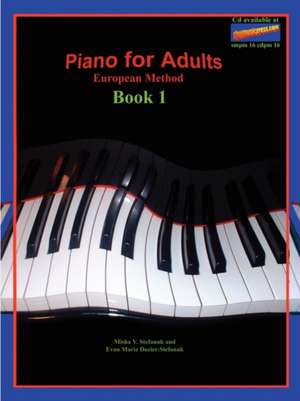 Piano for Adults, European Method de Misha V. Stefanuk