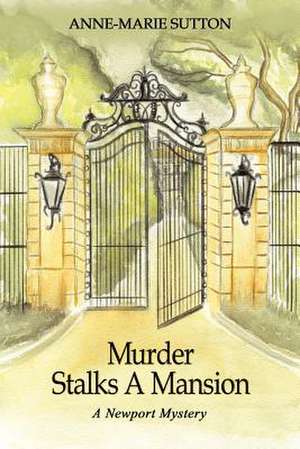 Murder Stalks A Mansion de Anne-Marie Sutton