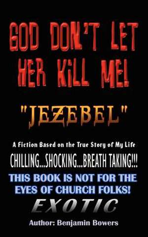 God Don't Let Her Kill Me "Jezebel" de Benjamin Bowers