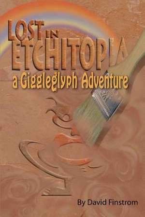 Lost in Etchitopia de David Finstrom