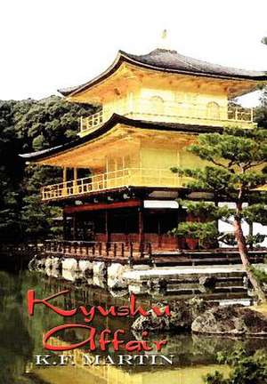 Kyushu Affair de K F Martin