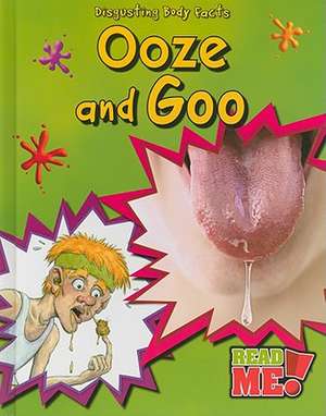 Ooze and Goo de Angela Royston