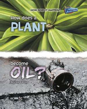 How Does a Plant Become Oil? de Linda Tagliaferro