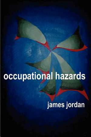 Occupational Hazards de James Jordan