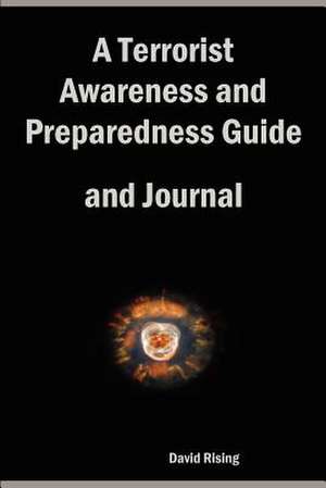 A Terrorist Awareness and Preparedness Guide and Journal de David Rising