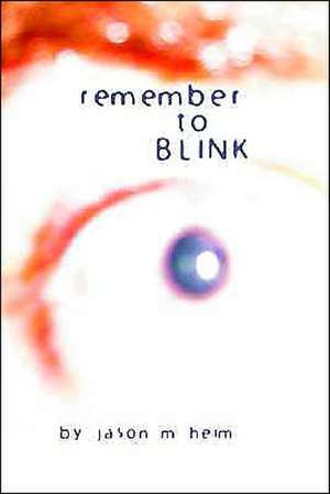 REMEMBER TO BLINK de JASON HEIM
