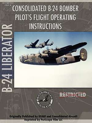 B-24 Liberator Bomber Pilot's Flight Manual de Periscope Film Com