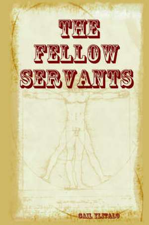 The Fellow Servants de Gail Ylitalo