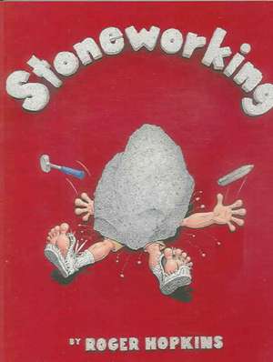 Stoneworking de Roger Hopkins