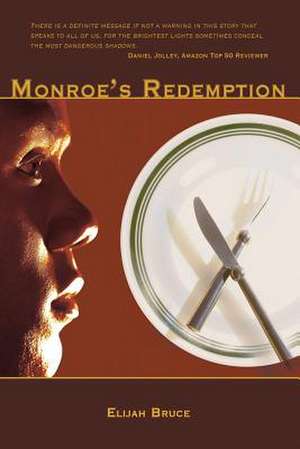 Monroe's Redemption de Elijah Bruce