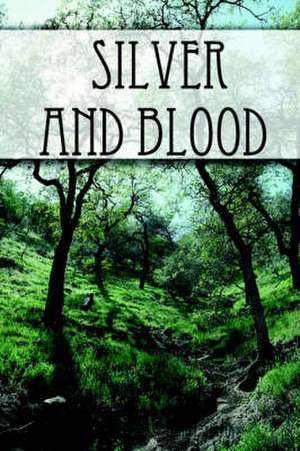 Silver and Blood de Trina L. Talma