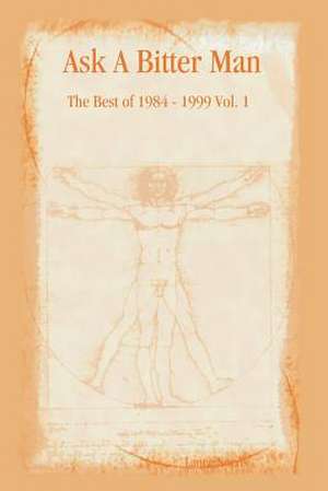 Ask a Bitter Man: The Best of 1984 - 1999 Vol. 1 de Lance Norris