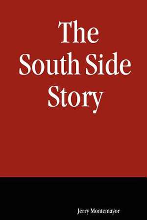 The South Side Story de Jerry Montemayor