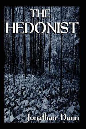 The Hedonist de Jonathan Dunn