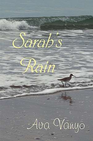 Sarah's Rain de Ava Vanyo