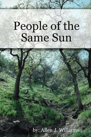 People of the Same Sun de Allen J. Williams